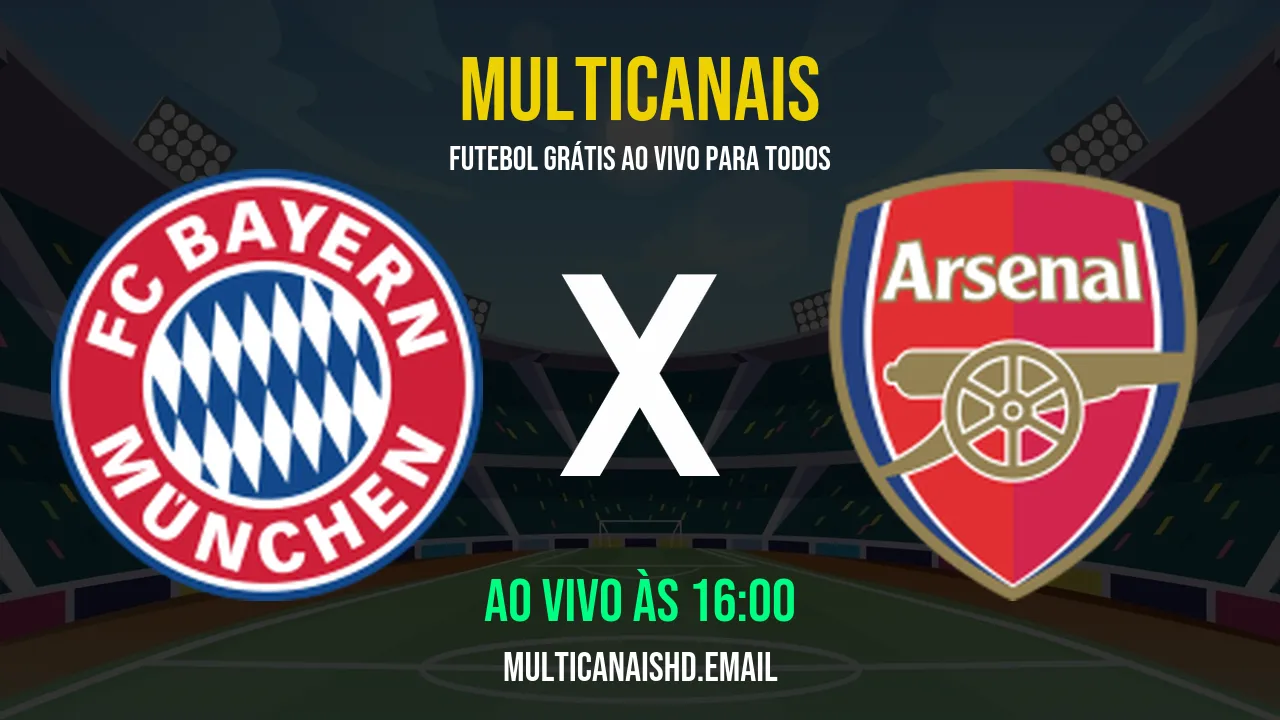 Assistir Bayern München x Arsenal Ao Vivo Online 21/10/2026 - Multicanais